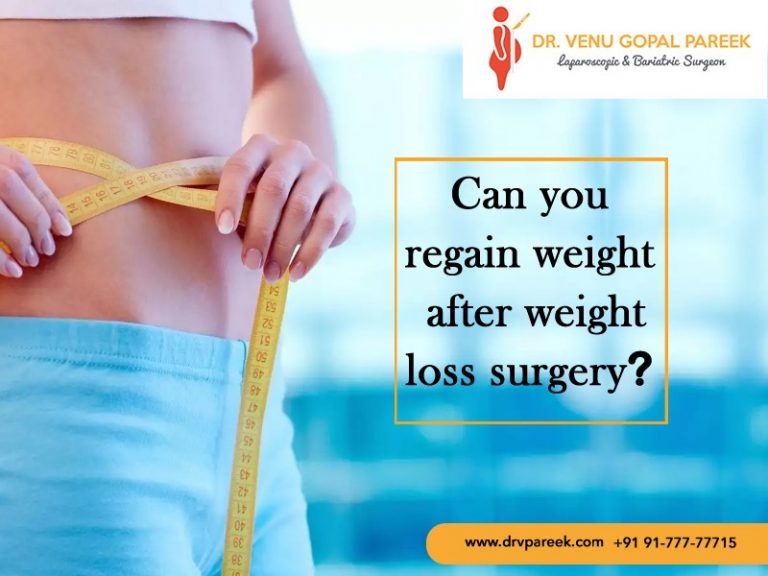 Can you regain weight after weight loss surgery? Bariatric Surgeon India